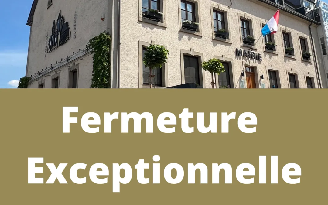 Fermeture exceptionnelle
