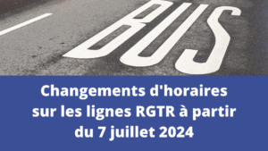 Changements d'horaires sur les lignes RGTR à partir du 7 juillet 2024