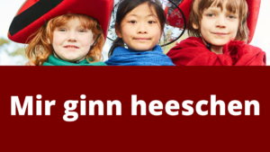 Mir ginn heeschen