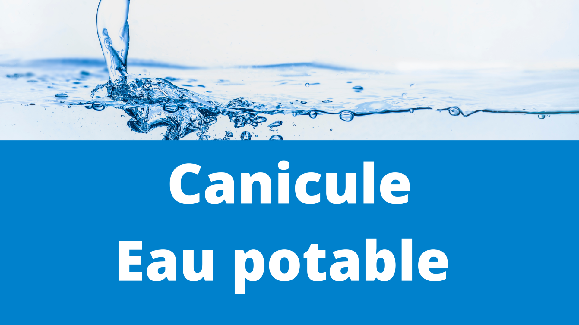Canicule – Eau potable