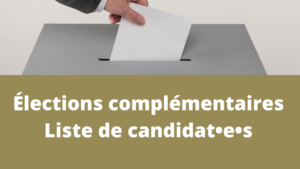 Élections complémentaires - Liste de candidat•e•s