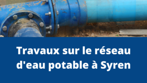 Travaux sur le réseau d'eau potable à Syren